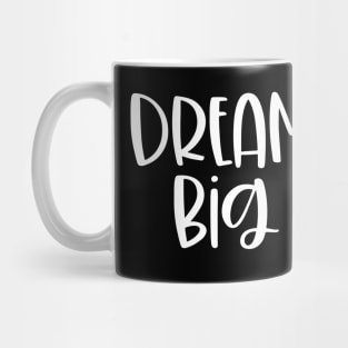 Dream Big Mug